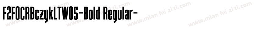 F2FOCRBczykLTW05-Bold Regular字体转换